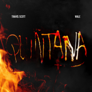 Quintana - Travis Scott (Ft. Wale)