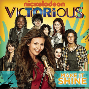 Make It Shine (Victorious Theme) - Victorious Cast (Ft. Victoria Justice)