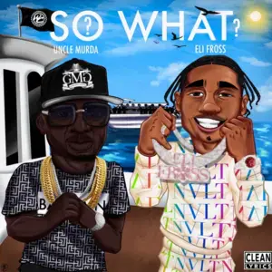 So What? - Uncle Murda (Ft. Eli Fross)