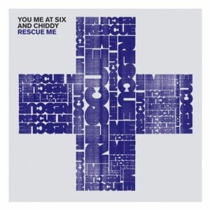 Rescue Me - You Me At Six (Ft. Chiddy Bang)