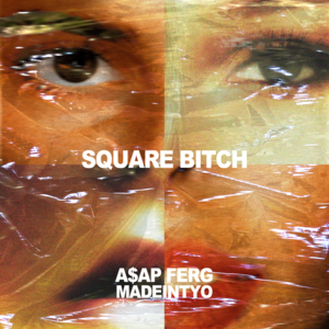 Square Bitch - MadeinTYO (Ft. A$AP Ferg)