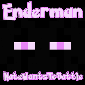 Enderman (Minecraft Parody) - NateWantsToBattle