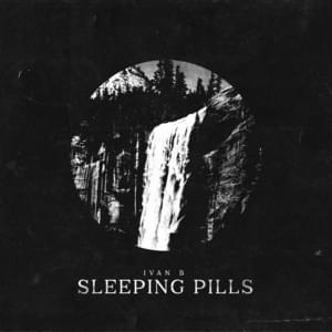 Sleeping Pills - Ivan B