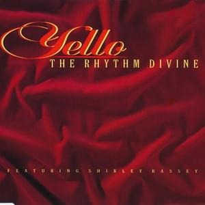 The Rhythm Divine (1992 Version) - Yello (Ft. Shirley Bassey)