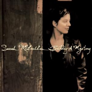 Building a Mystery - Sarah McLachlan