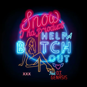 Help A Bitch Out - Snow Tha Product (Ft. O.T. Genasis)