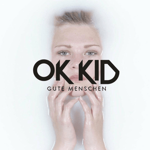 Gute Menschen - OK KID