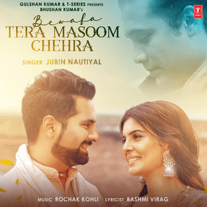 Bewafa Tera Masoom Chehra - Rochak Kohli & Jubin Nautiyal