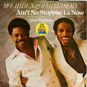 Ain’t No Stoppin’ Us Now - McFadden & Whitehead