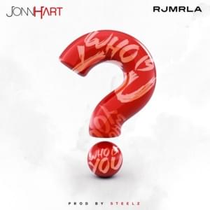 Who Is You? - Jonn Hart (Ft. RJmrLA)