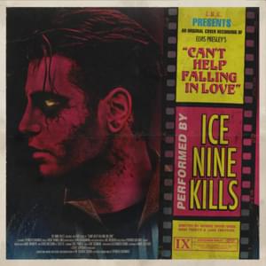 Can’t Help Falling In Love - Ice Nine Kills