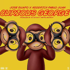 Curious George - Hoodrich Pablo Juan & Jose Guapo