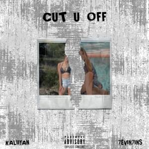 Cut U Off (Feat. 7evin7ins) - Kaliiyan (Ft. 7evin7ins)