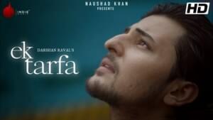 Ek Tarfa - Darshan Raval