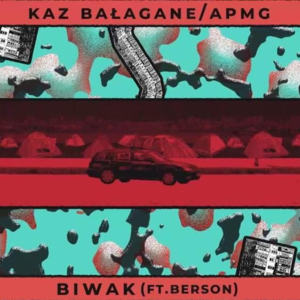 Biwak - Kaz Bałagane (Ft. Berson)