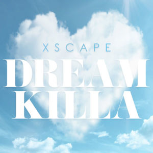 Dream Killa - Xscape