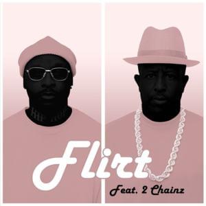 Flirt - PRhyme (Ft. 2 Chainz)