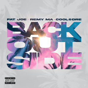 Back Outside - Fat Joe, Remy Ma & Cool & Dre