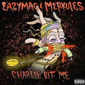 Charlie Bit Me - Eazy Mac & Merkules (Ft. Eazy Mac & Merkules)