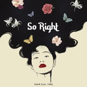 So Right - SHAUN (Ft. Yuna)