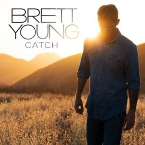 Catch - Brett Young