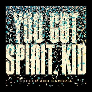 You Got Spirit, Kid - Coheed and Cambria