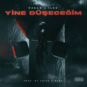 Yine Düşeceğim - Özkan (Ft. ILKE)