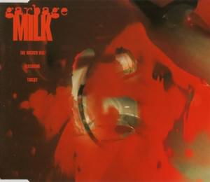 Milk (Massive Attack Classic Mix) - Garbage