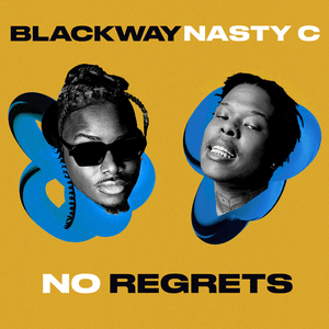 No Regrets - Blackway & Nasty C