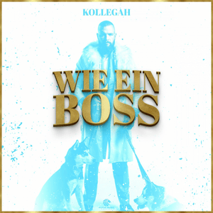 WIE EIN BOSS - Kollegah