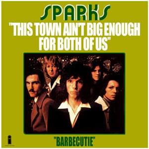 This Town Ain’t Big Enough for Both of Us - Sparks