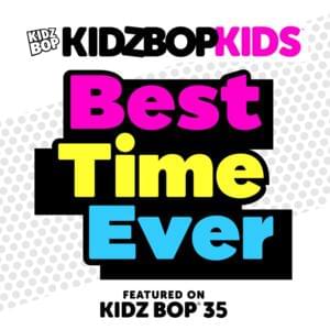 KIDZ BOP Kids - Best Time Ever (Terjemahan Indonesia) - Lyrxo Terjemahan Indonesia