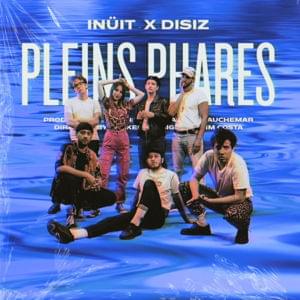 Pleins phares - INÜIT (Ft. Disiz)