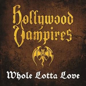 Whole Lotta Love - Hollywood Vampires