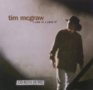 I Like It, I Love It - Tim McGraw