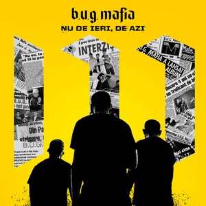 Nu de ieri, de azi - B.U.G. Mafia