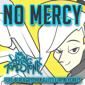 No Mercy - The Living Tombstone (Ft. Black Gryph0n & Jayn)