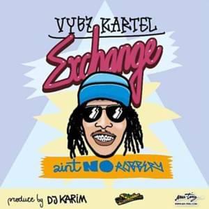 Exchange (Ain’t No Robbery) - Vybz Kartel