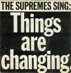 Things Are Changing - The Supremes