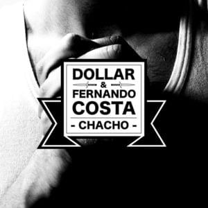 Chacho - Dollar Selmouni (Ft. FERNANDOCOSTA)