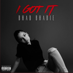 I Got It - Bhad Bhabie