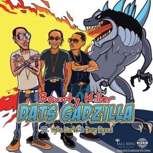 Dats Gadzilla - Bounty Killer (Ft. Busy Signal & Vybz Kartel)