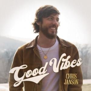 Good Vibes - Chris Janson