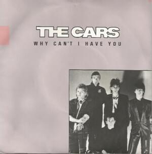 Why Can’t I Have You - The Cars