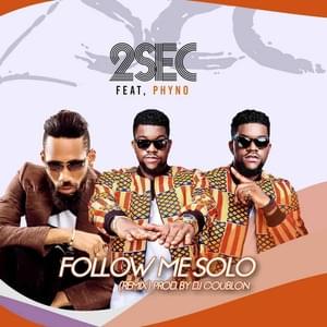 Follow Me Solo (Remix) - 2SEC (Ft. Phyno)