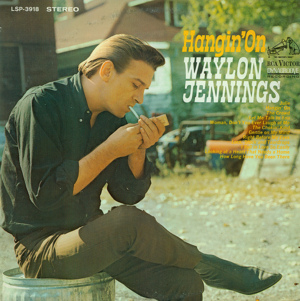 Hangin’ On - Waylon Jennings