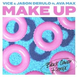 Make Up (Black Caviar Remix) - Vice & Jason Derulo (Ft. Ava Max)