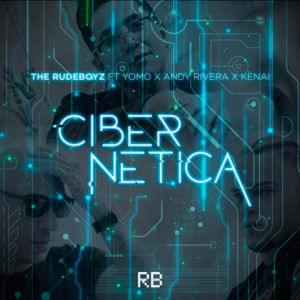 Cibernética - The Rudeboyz (Ft. Andy Rivera, Kenai & Yomo)