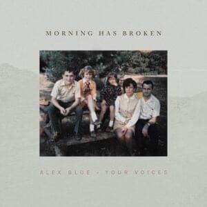 Morning Has Broken - Alex Blue