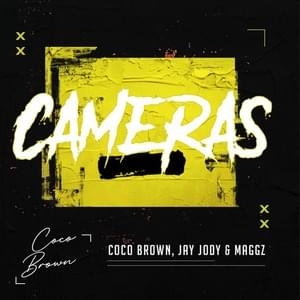 Cameras - C.O.C.O. Brown, Jay Jody & Maggz